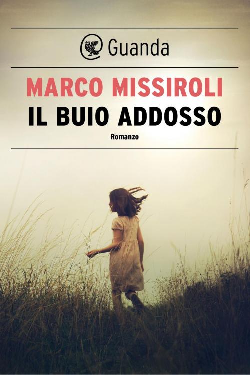 Cover of the book Il buio addosso by Marco Missiroli, Guanda