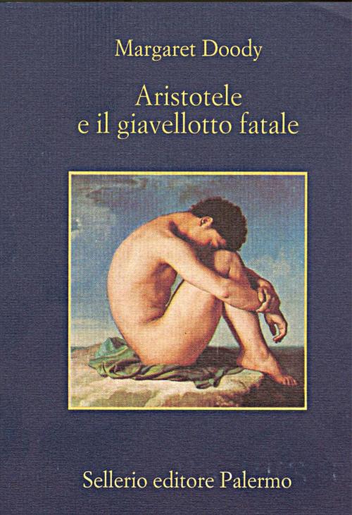 Cover of the book Aristotele e il giavellotto fatale by Margaret Doody, Beppe Benvenuto, Luciano Canfora, Sellerio Editore
