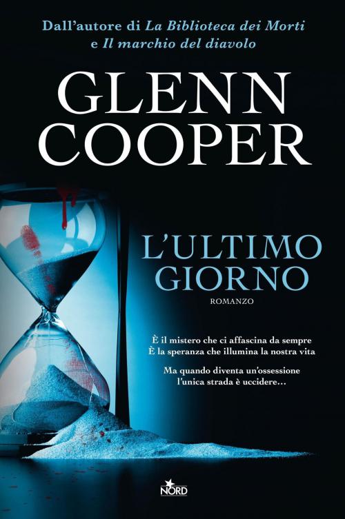 Cover of the book L'ultimo giorno by Glenn Cooper, Casa Editrice Nord