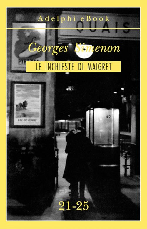 Cover of the book Le inchieste di Maigret 21-25 by Georges Simenon, Adelphi