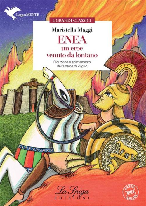 Cover of the book Enea. Un eroe venuto da lontano by Maristella Maggi, ELI Edizioni