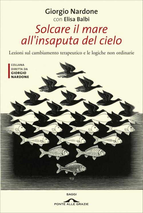 Cover of the book Solcare il mare all'insaputa del cielo by Giorgio Nardone, Elisa  Balbi, Ponte alle Grazie