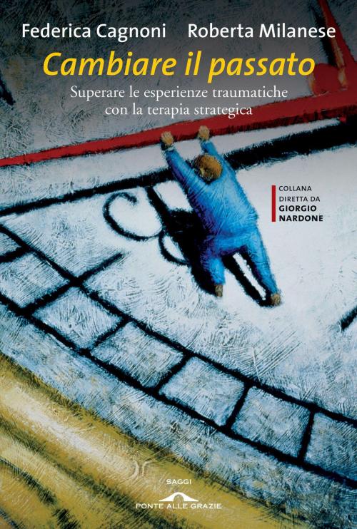 Cover of the book Cambiare il passato by Federica  Cagnoni, Roberta  Milanese, Ponte alle Grazie