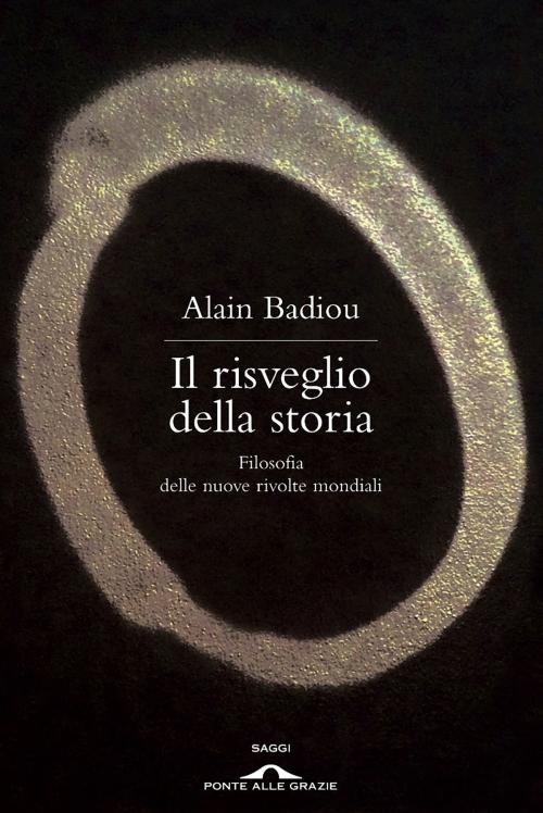 Cover of the book Il risveglio della storia by Alain  Badiou, Ponte alle Grazie