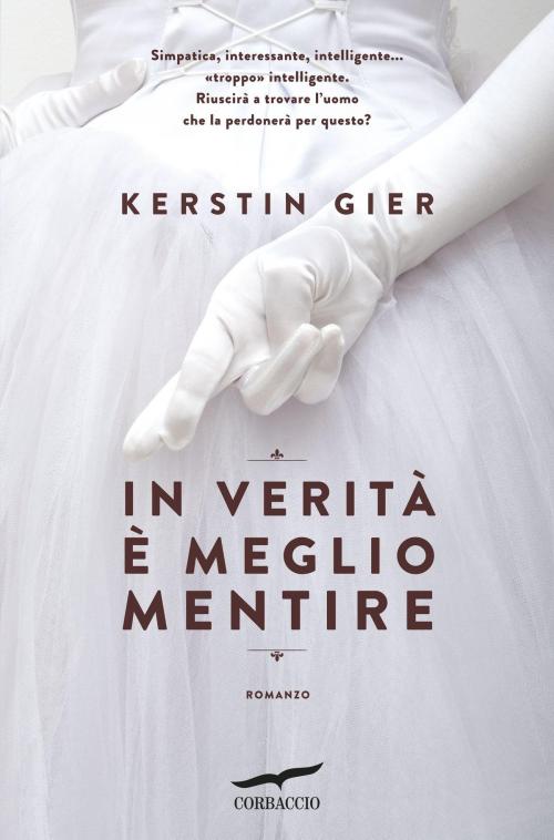 Cover of the book In verità è meglio mentire by Kerstin Gier, Corbaccio