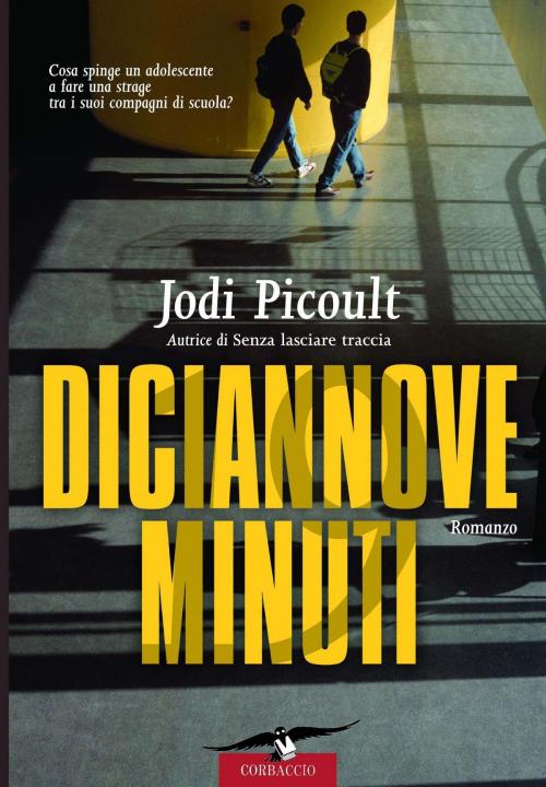 Cover of the book Diciannove minuti by Jodi Picoult, Corbaccio