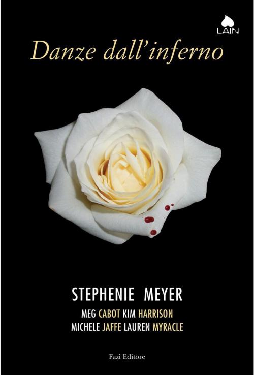 Cover of the book Danze dall'inferno by Stephenie Meyer, Kim Harrison, Meg Cabot, Michele Jaffe, Lauren Myracle, Fazi Editore