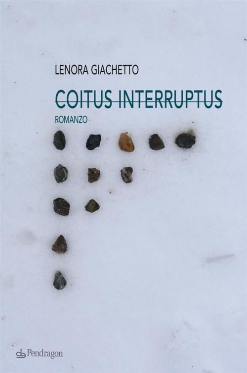 Cover of the book Coitus interruptus by Lenora Giachetto, Edizioni Pendragon