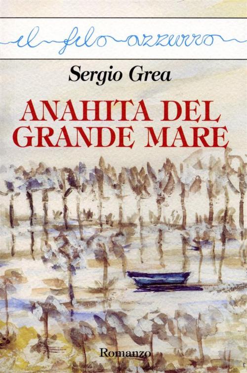 Cover of the book Anahita del grande mare by Sergio Grea, Marna