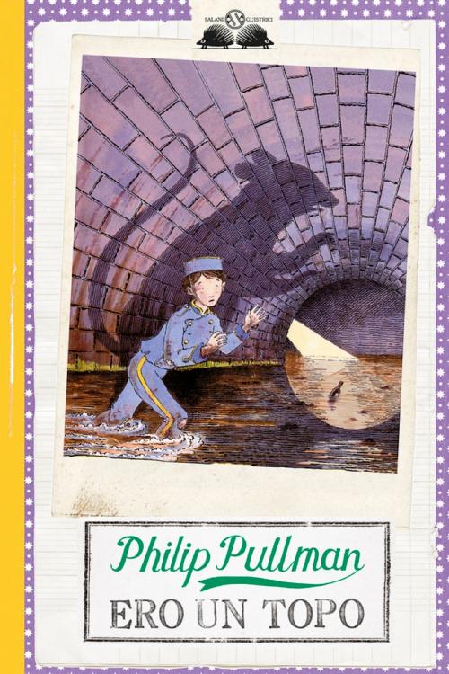Cover of the book Ero un topo by Philip Pullman, Salani Editore