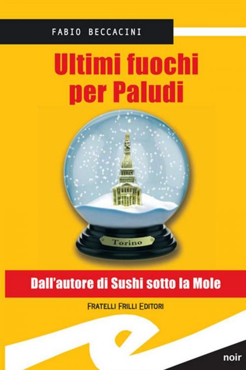 Cover of the book Ultimi fuochi per Paludi by Beccacini Fabio, Fratelli Frilli Editori