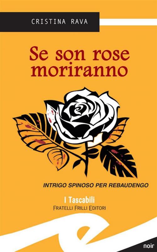Cover of the book Se son rose moriranno by Rava Cristina, Fratelli Frilli Editori