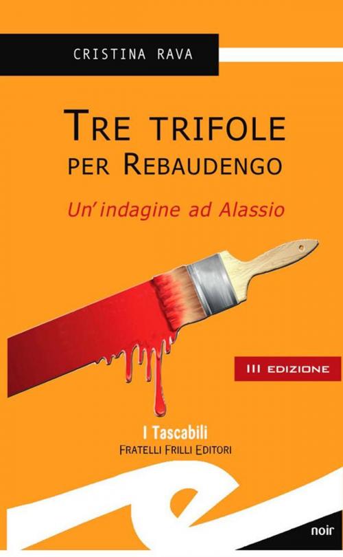 Cover of the book Tre trifole per Rebaudengo by Cristina Rava, Fratelli Frilli Editori