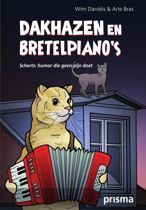 Cover of the book Dakhazen en bretelpiano's by Arie Bras, Wim Daniëls, Uitgeverij Unieboek | Het Spectrum
