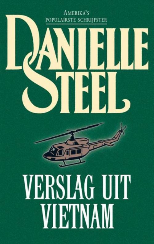 Cover of the book Verslag uit Vietnam by Danielle Steel, Luitingh-Sijthoff B.V., Uitgeverij