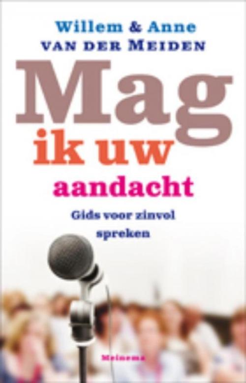 Cover of the book Mag ik uw aandacht by Willem van der Meiden, Anne van der Meiden, VBK Media