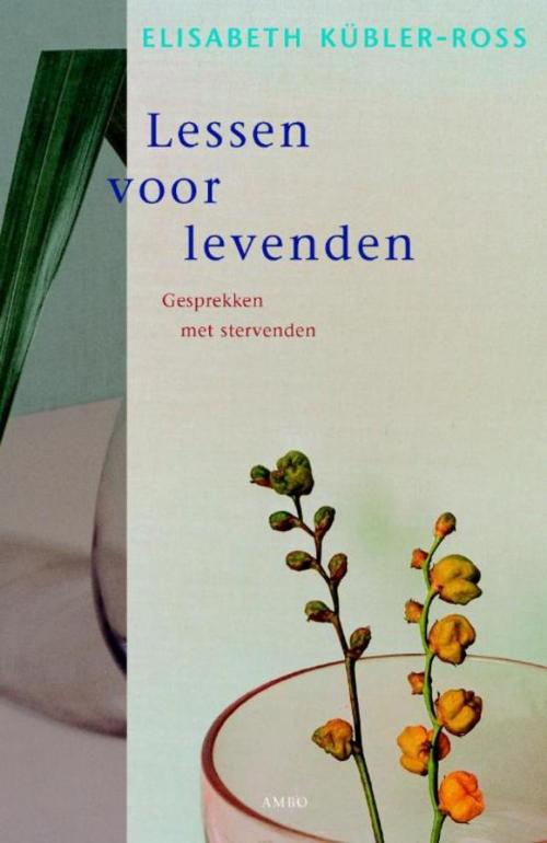 Cover of the book Lessen voor levenden by Elisabeth Kubler-Ross, Ambo/Anthos B.V.