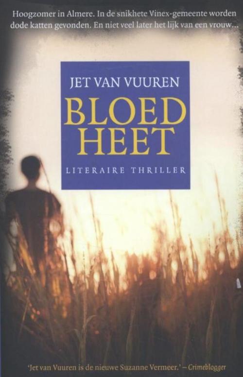 Cover of the book Bloedheet by Jet van Vuuren, Karakter Uitgevers BV