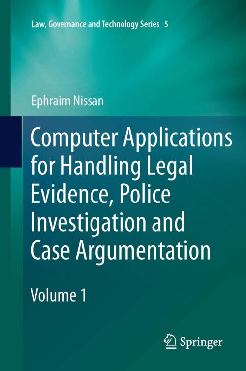 Cover of the book Computer Applications for Handling Legal Evidence, Police Investigation and Case Argumentation by Ephraim Nissan, Springer Netherlands