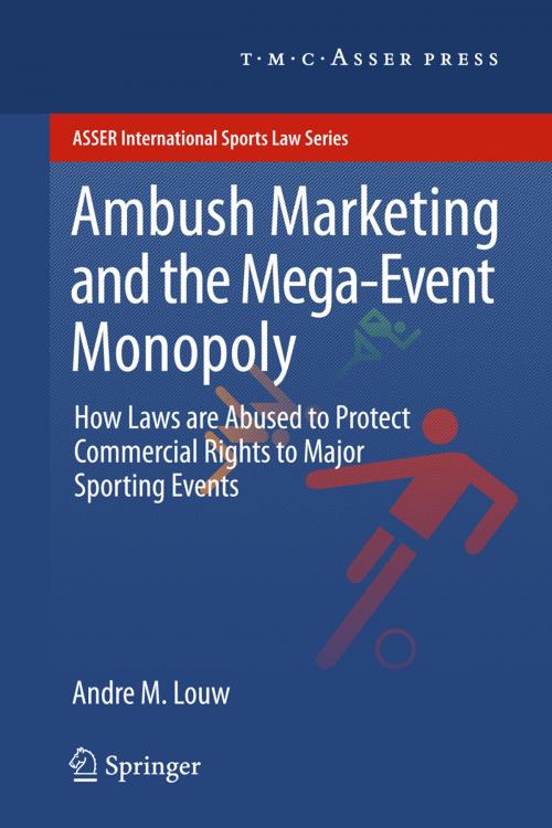 Cover of the book Ambush Marketing & the Mega-Event Monopoly by Andre M. Louw, T.M.C. Asser Press