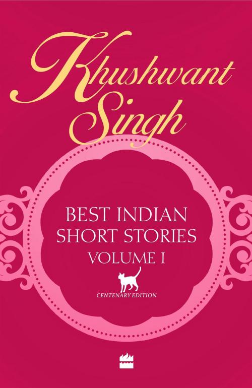 Cover of the book Khushwant Singh Best Indian Short Stories Volume 1 by Khushwant Singh, HarperCollins Publishers India