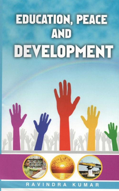 Cover of the book Education, Peace and Development by Ravindra Dr Kumar, Kalpaz Publications
