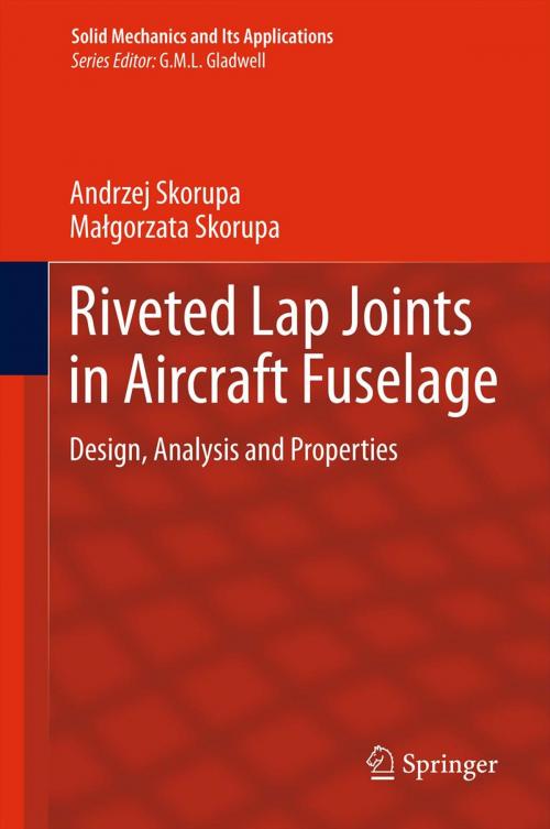 Cover of the book Riveted Lap Joints in Aircraft Fuselage by Andrzej Skorupa, Małgorzata Skorupa, Springer Netherlands