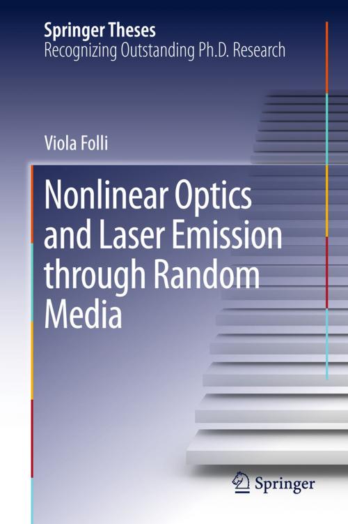 Cover of the book Nonlinear Optics and Laser Emission through Random Media by Viola Folli, Springer Netherlands