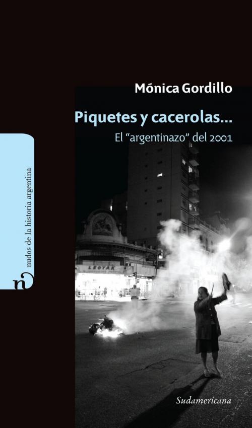 Cover of the book Piquetes y cacerolas by Mónica Gordillo, Penguin Random House Grupo Editorial Argentina