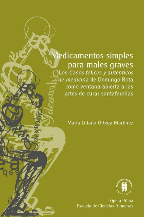 Cover of the book Medicamentos simples para males graves by María Liliana Ortega Martínez, Editorial Universidad del Rosario