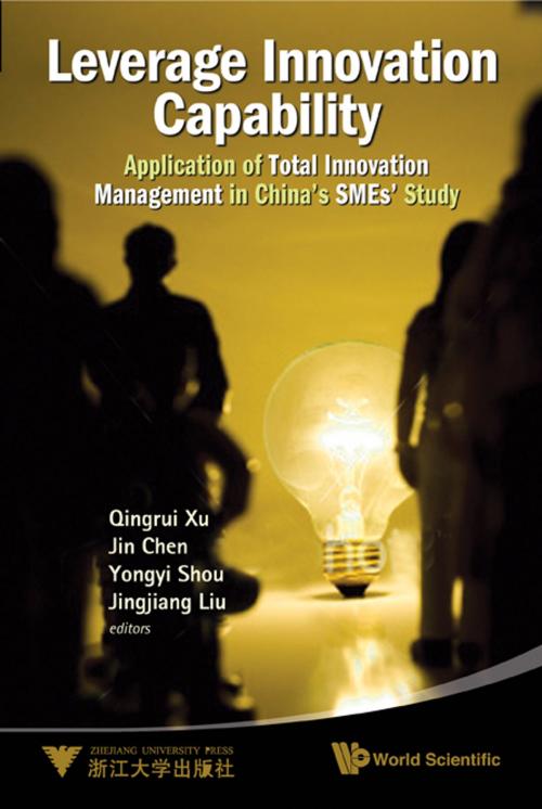 Cover of the book Leverage Innovation Capability by Qingrui Xu, Jin Chen, Yongyi Shou;Jingjiang Liu, World Scientific Publishing Company