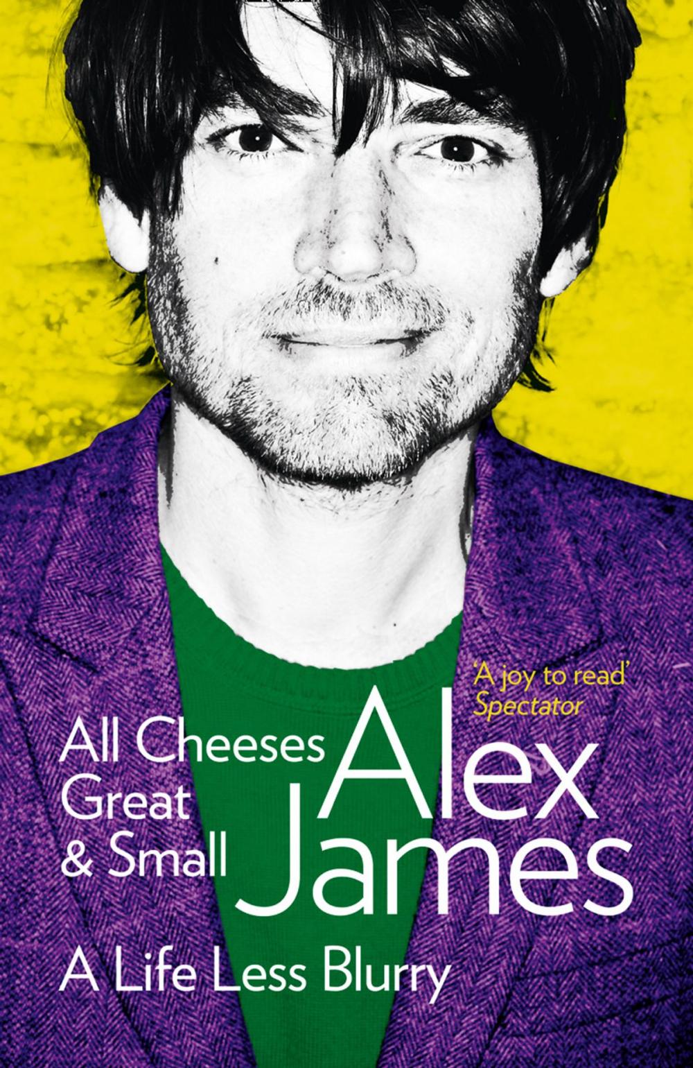 Big bigCover of All Cheeses Great and Small: A Life Less Blurry