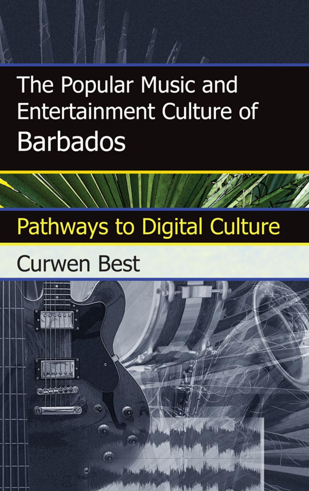 Big bigCover of The Popular Music and Entertainment Culture of Barbados