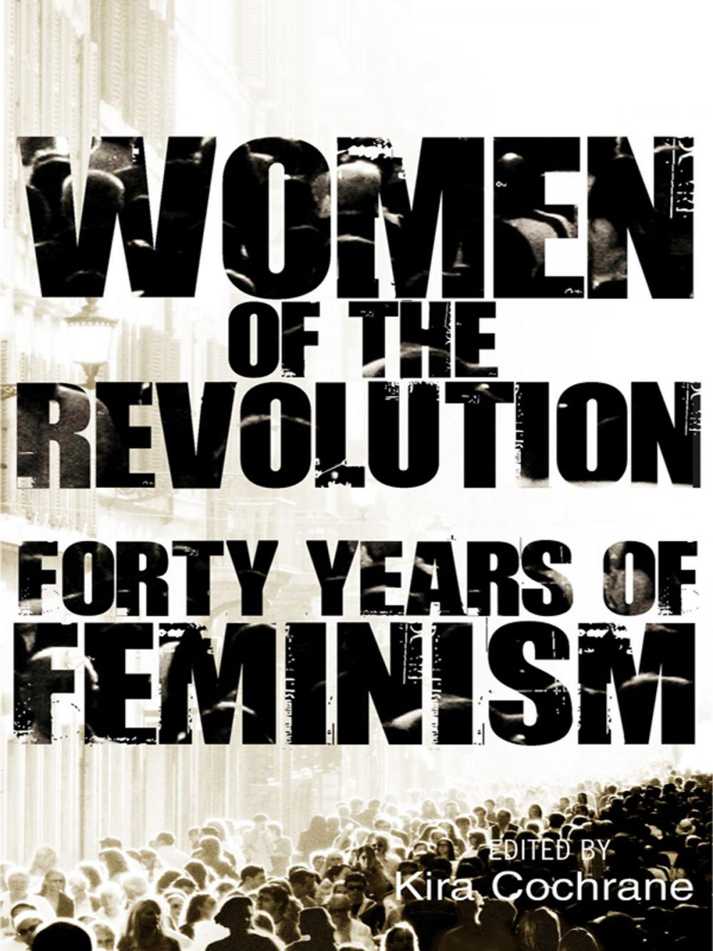 Big bigCover of Women of the Revolution: Forty years of feminism