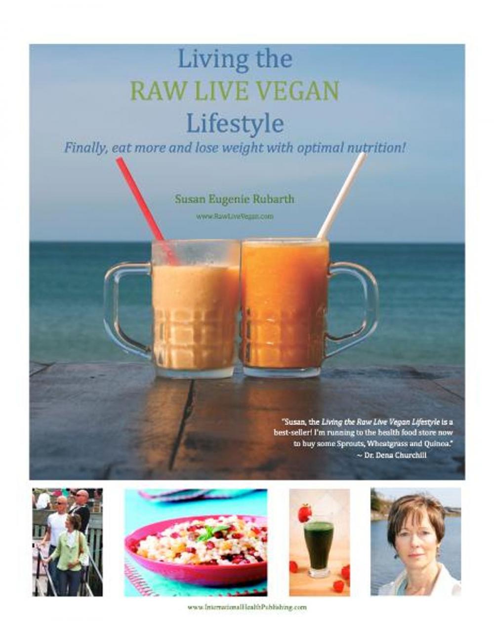 Big bigCover of Living The Raw Live Vegan Lifestyle - Finally Eat More and Lose Weight With Optimal Nutrition