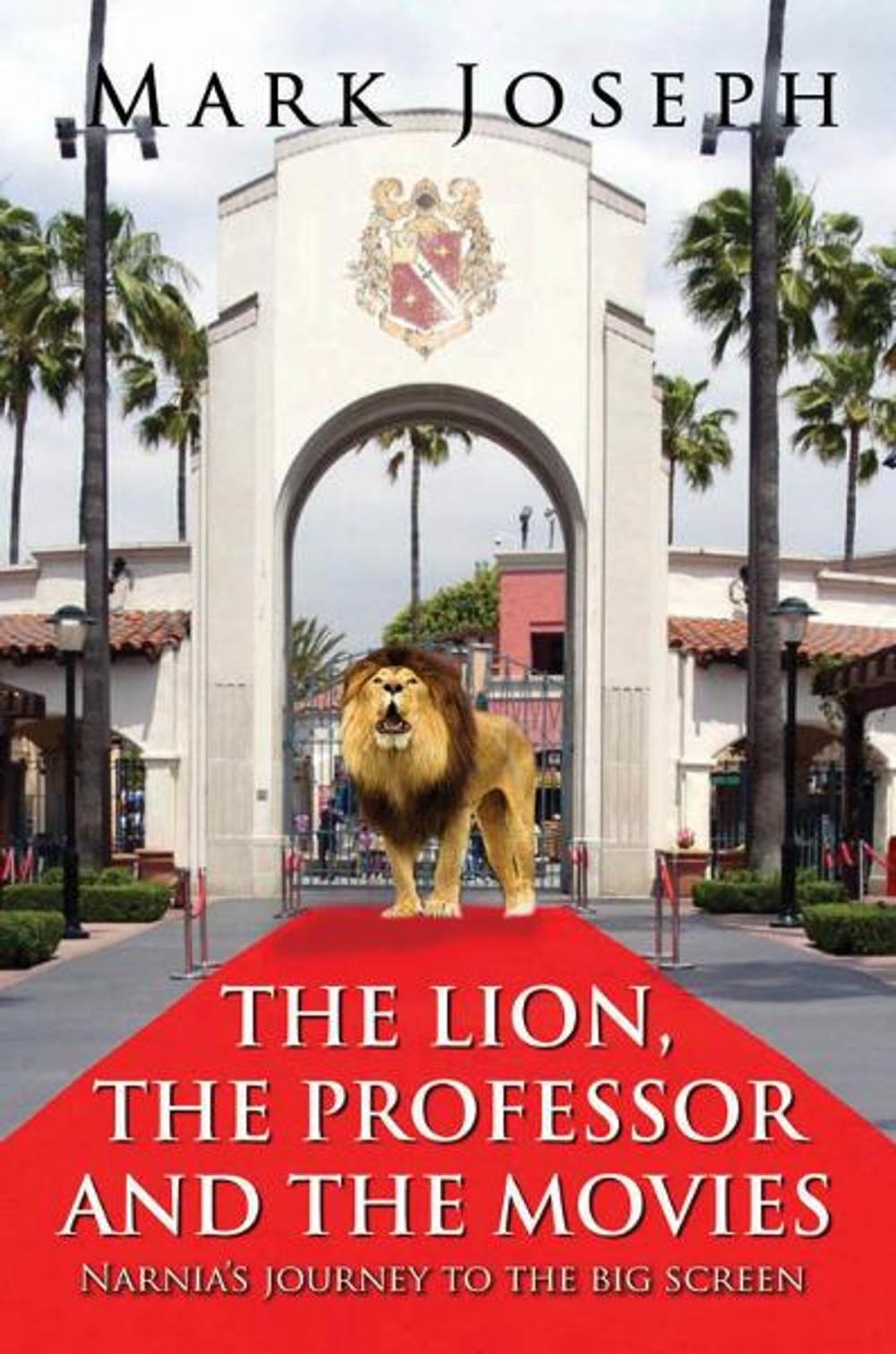 Big bigCover of The Lion, The Professor And The Movies: Narnia's Journey To The Big Screen