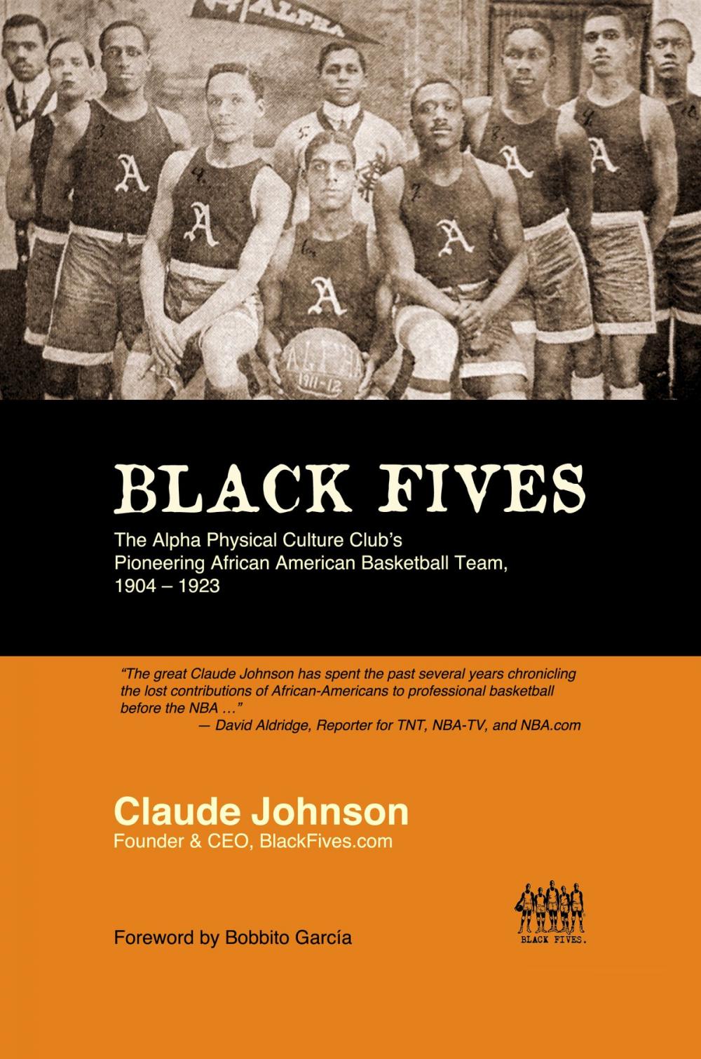 Big bigCover of BLACK FIVES: The Alpha Physical Culture Club's Pioneering African American Basketball Team, 1904-1923