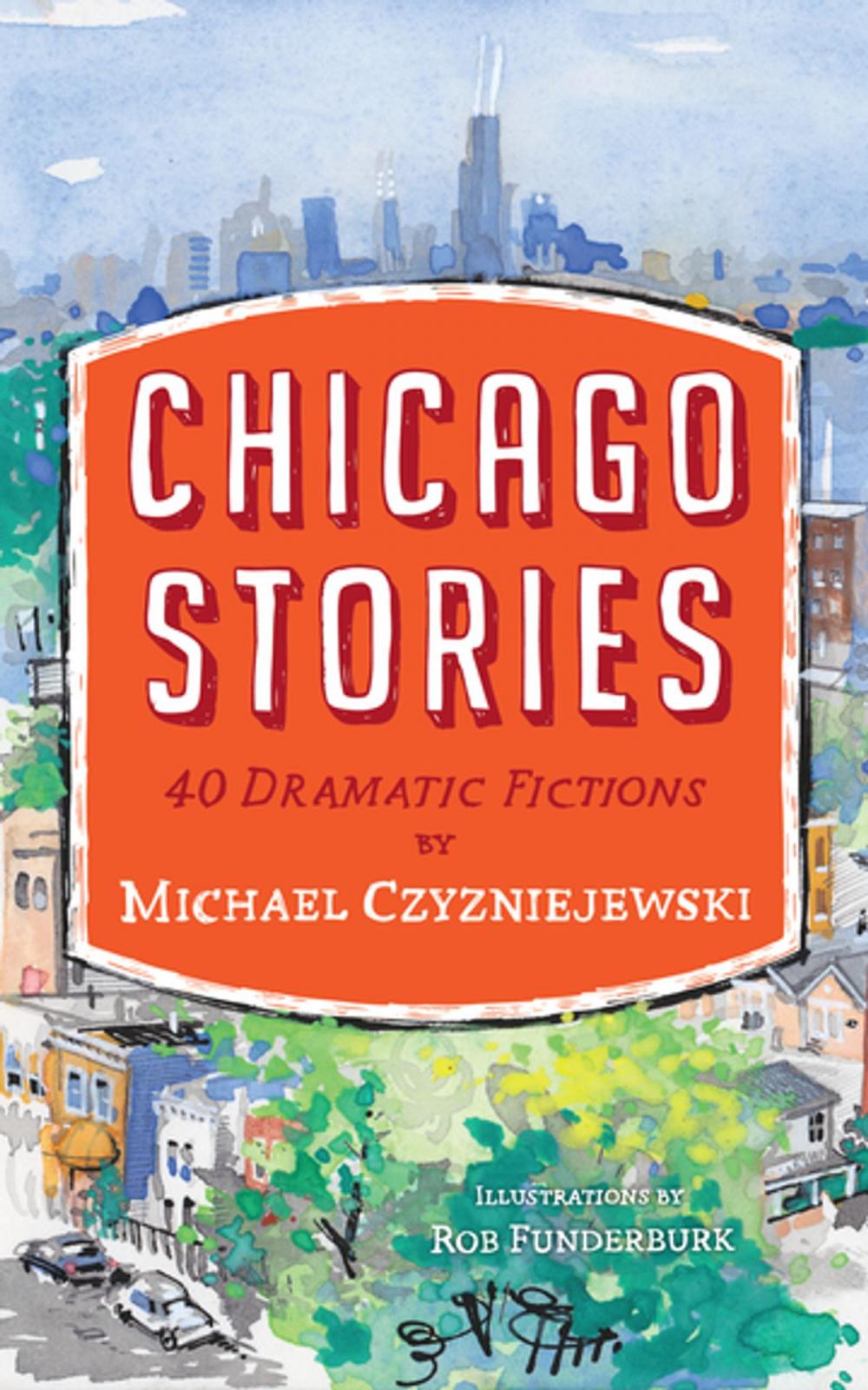 Big bigCover of Chicago Stories: 40 Dramatic Fictions