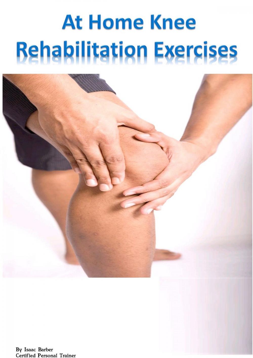 Big bigCover of At Home Knee Rehabilitation Exercises