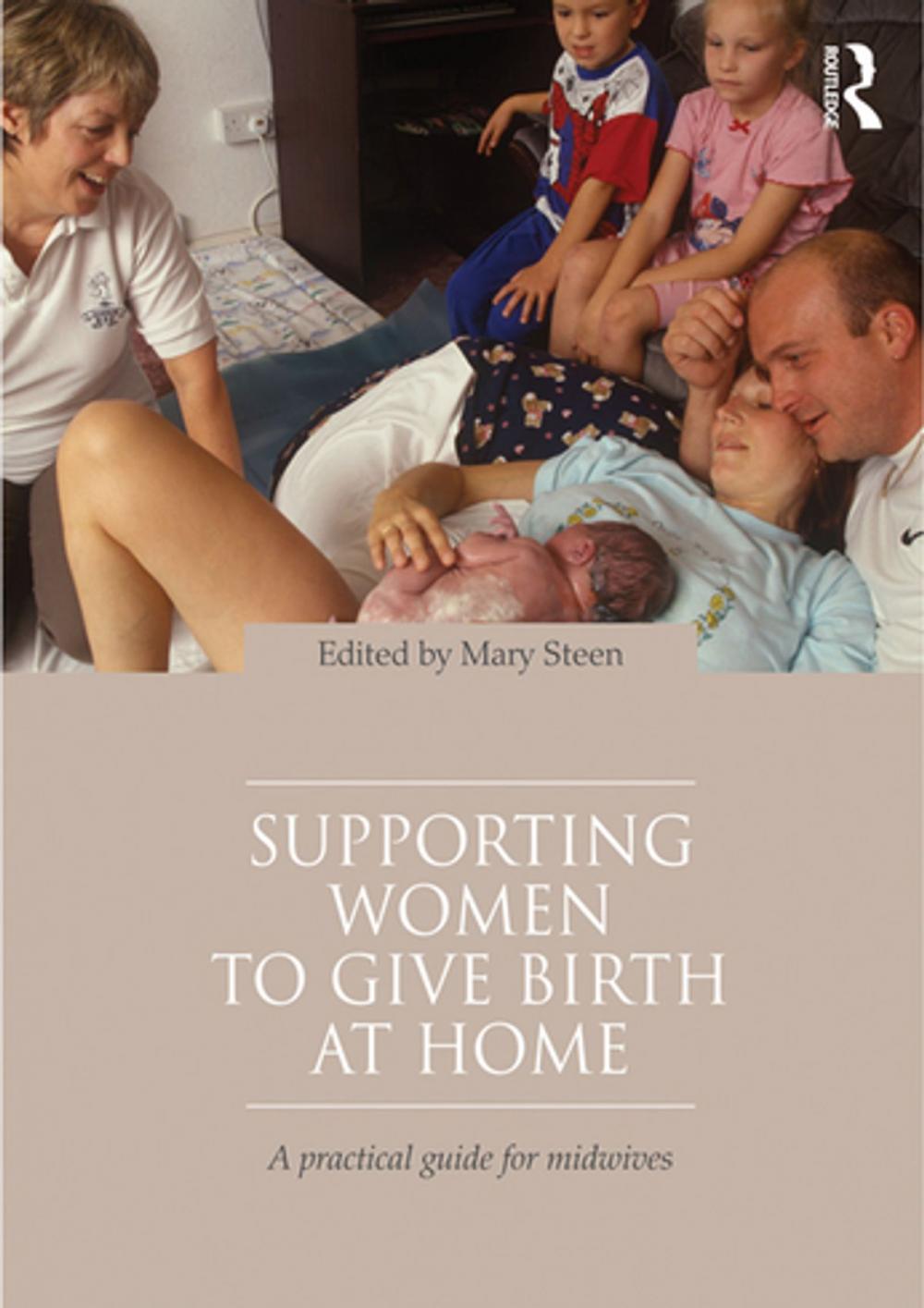 Big bigCover of Supporting Women to Give Birth at Home