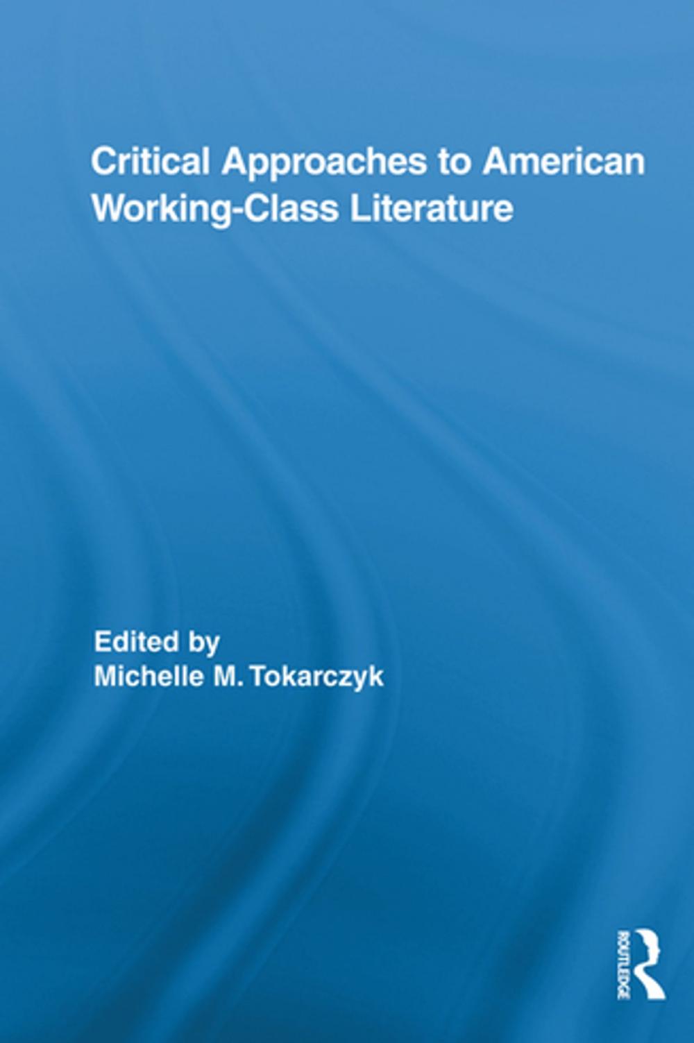 Big bigCover of Critical Approaches to American Working-Class Literature