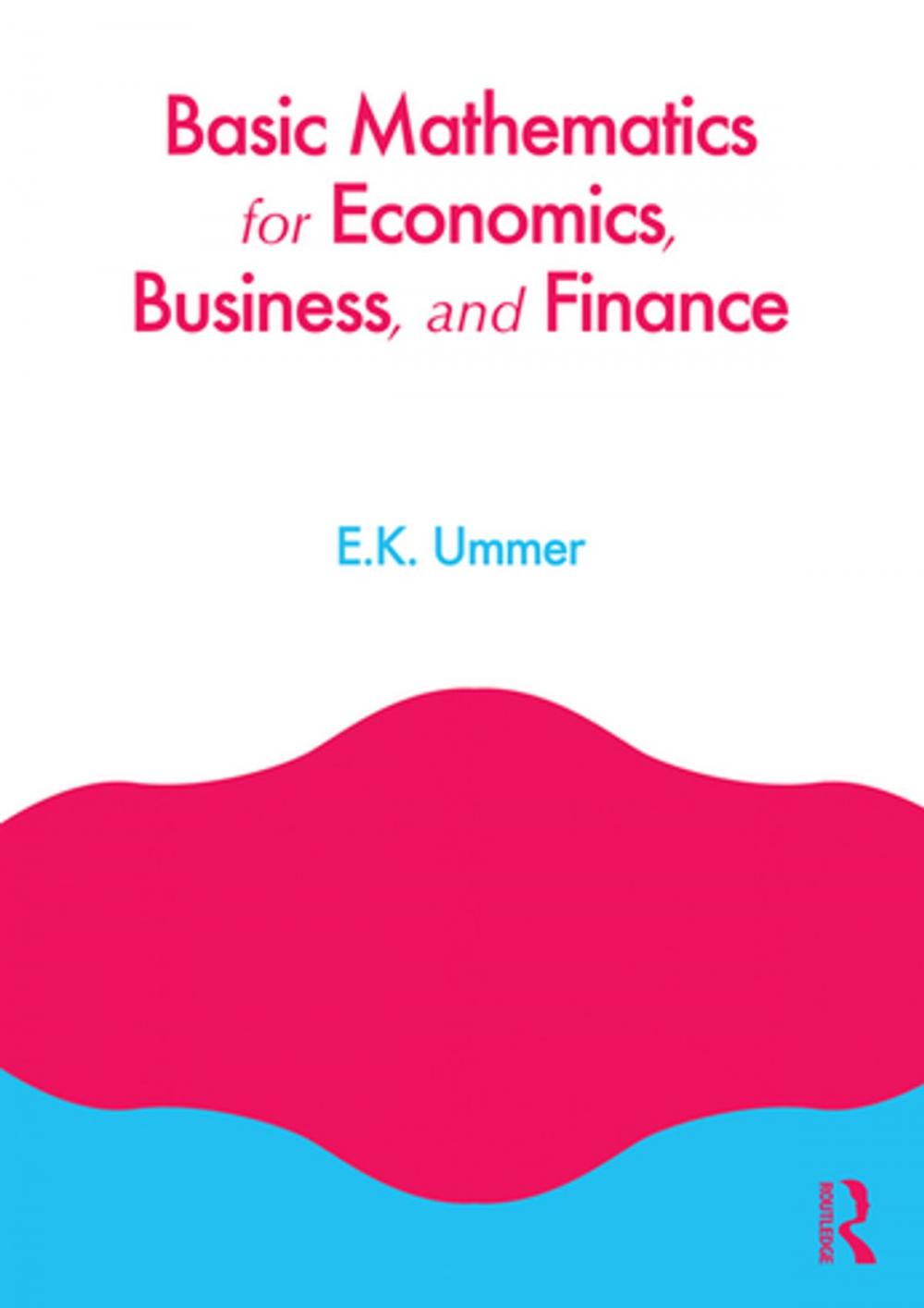 Big bigCover of Basic Mathematics for Economics, Business and Finance