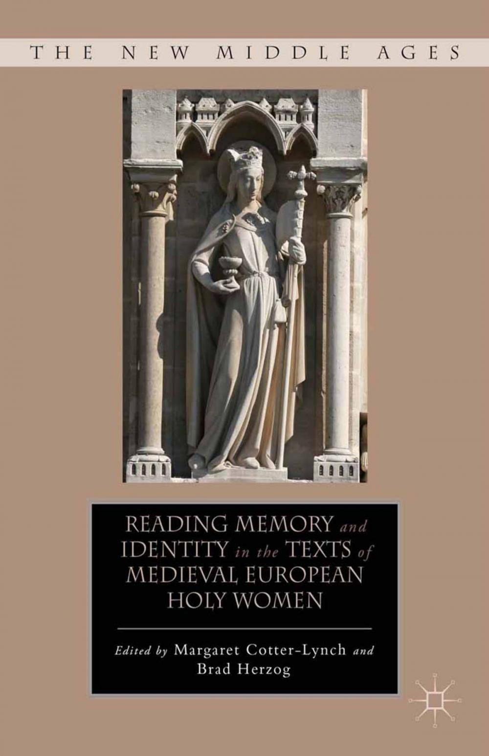 Big bigCover of Reading Memory and Identity in the Texts of Medieval European Holy Women