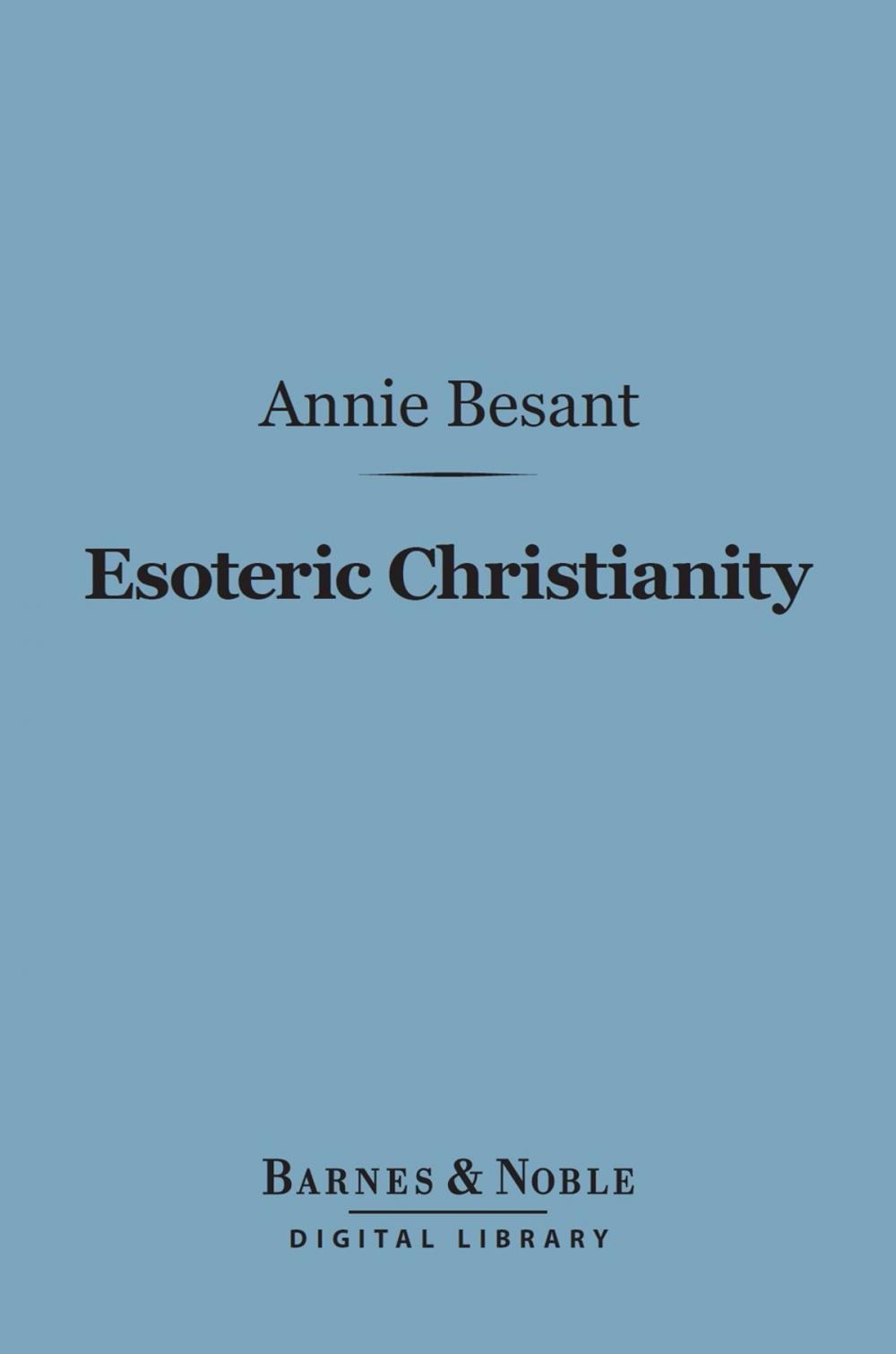 Big bigCover of Esoteric Christianity (Barnes & Noble Digital Library)
