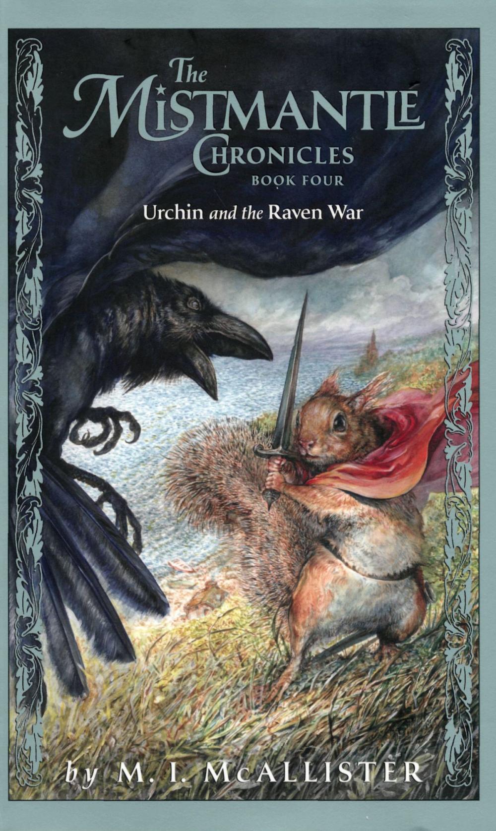 Big bigCover of The Mistmantle Chronicles, Book Four: Urchin and the Raven War