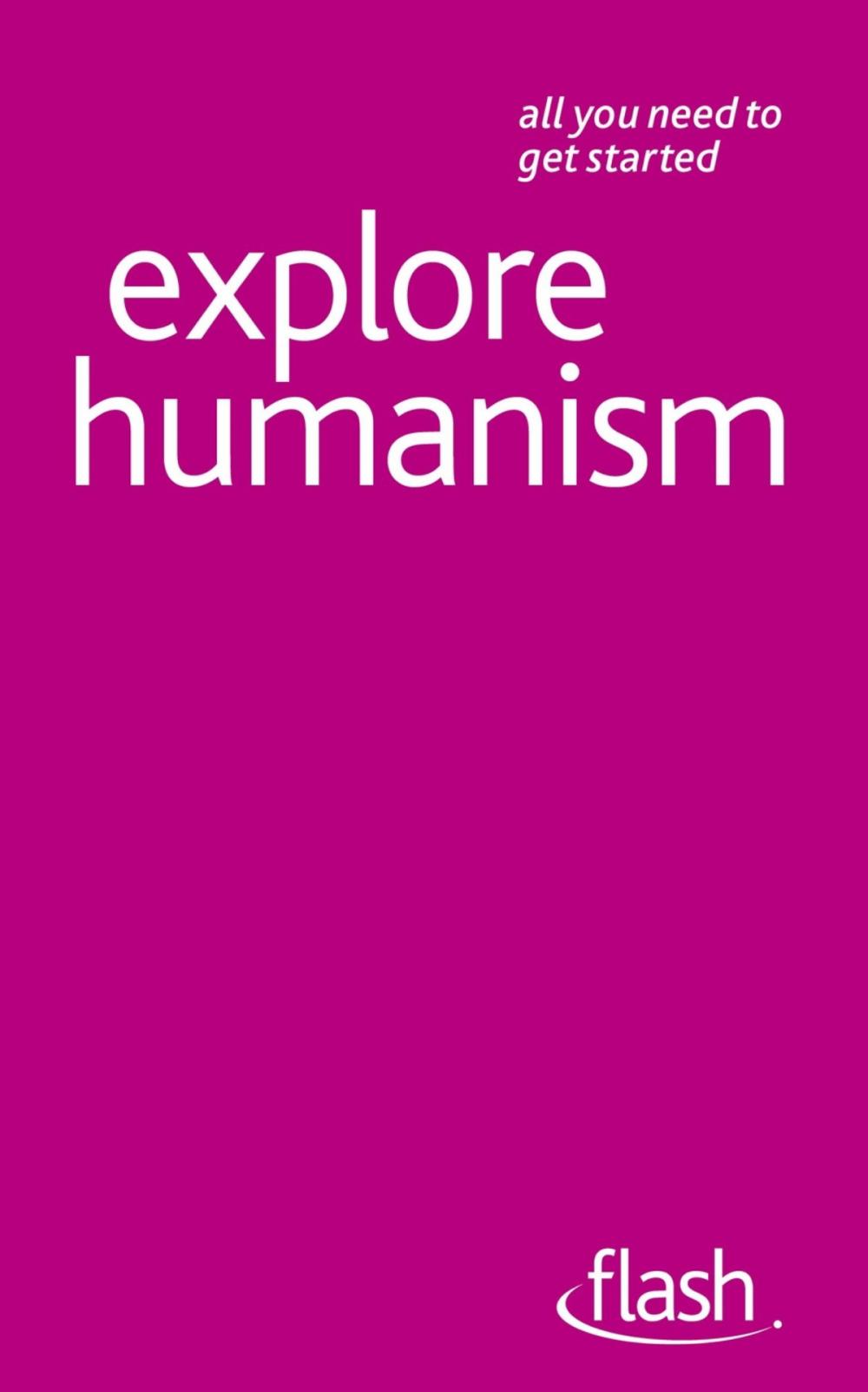 Big bigCover of Explore Humanism: Flash