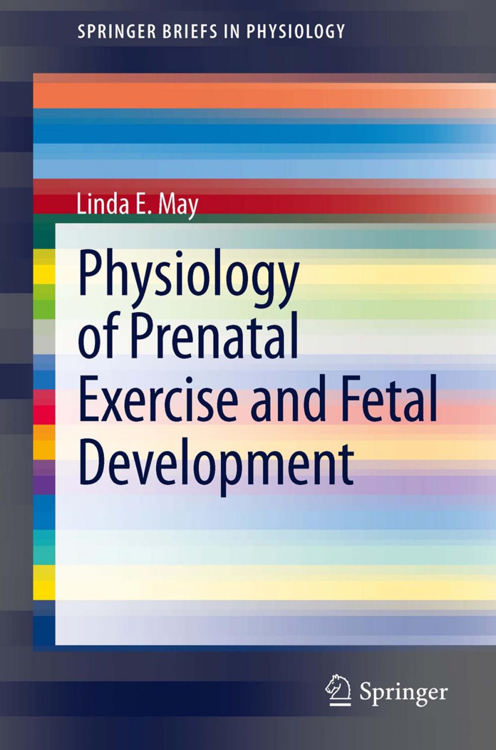 Big bigCover of Physiology of Prenatal Exercise and Fetal Development