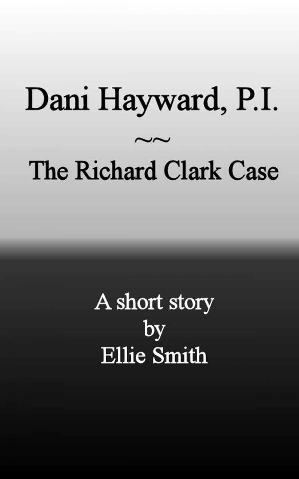 Big bigCover of Dani Hayward, P.I.: The Richard Clark Case