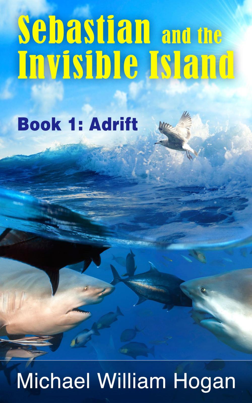 Big bigCover of Sebastian and the Invisible Island, Book1: Adrift
