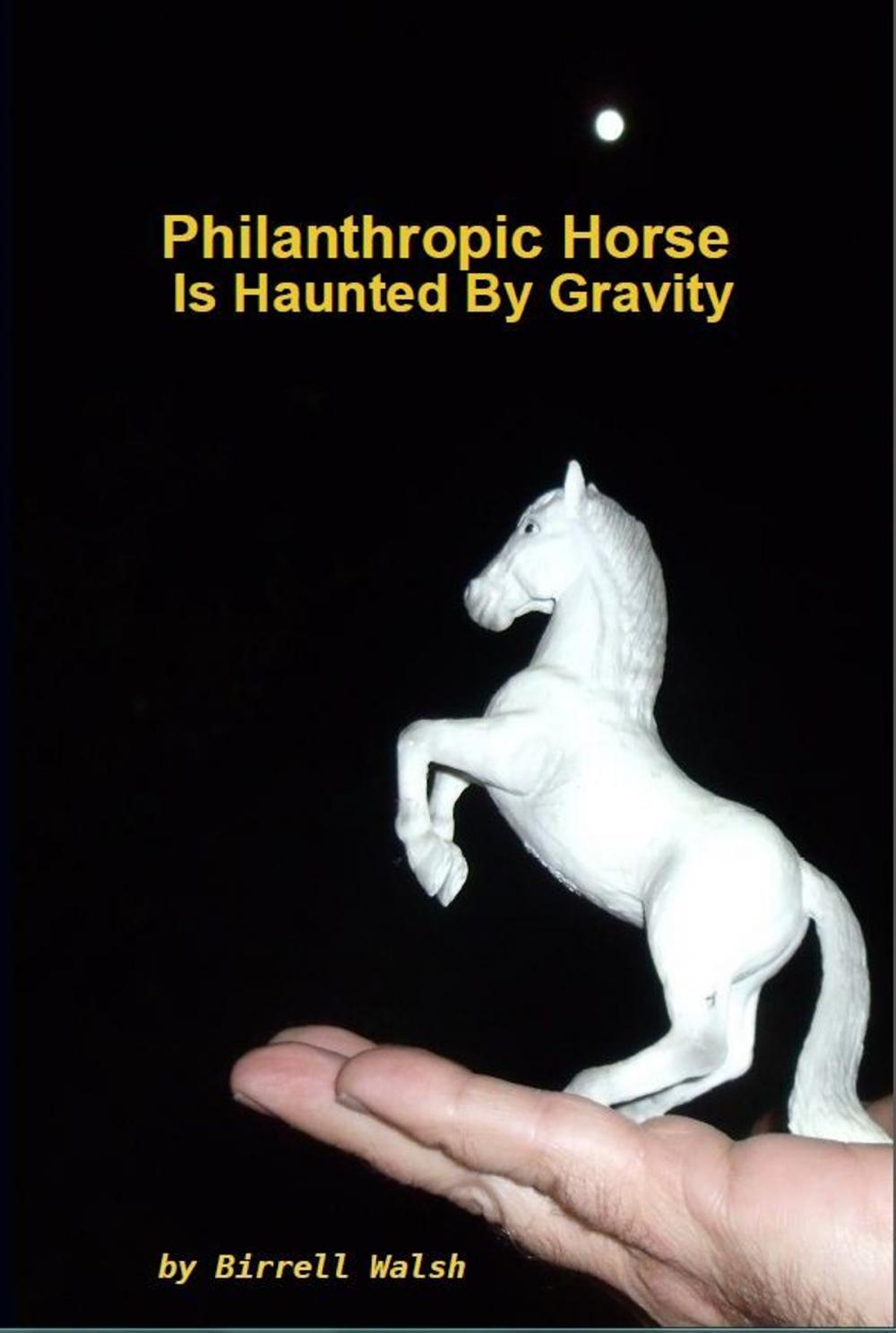 Big bigCover of Philanthropic Horse is Haunted by Gravity